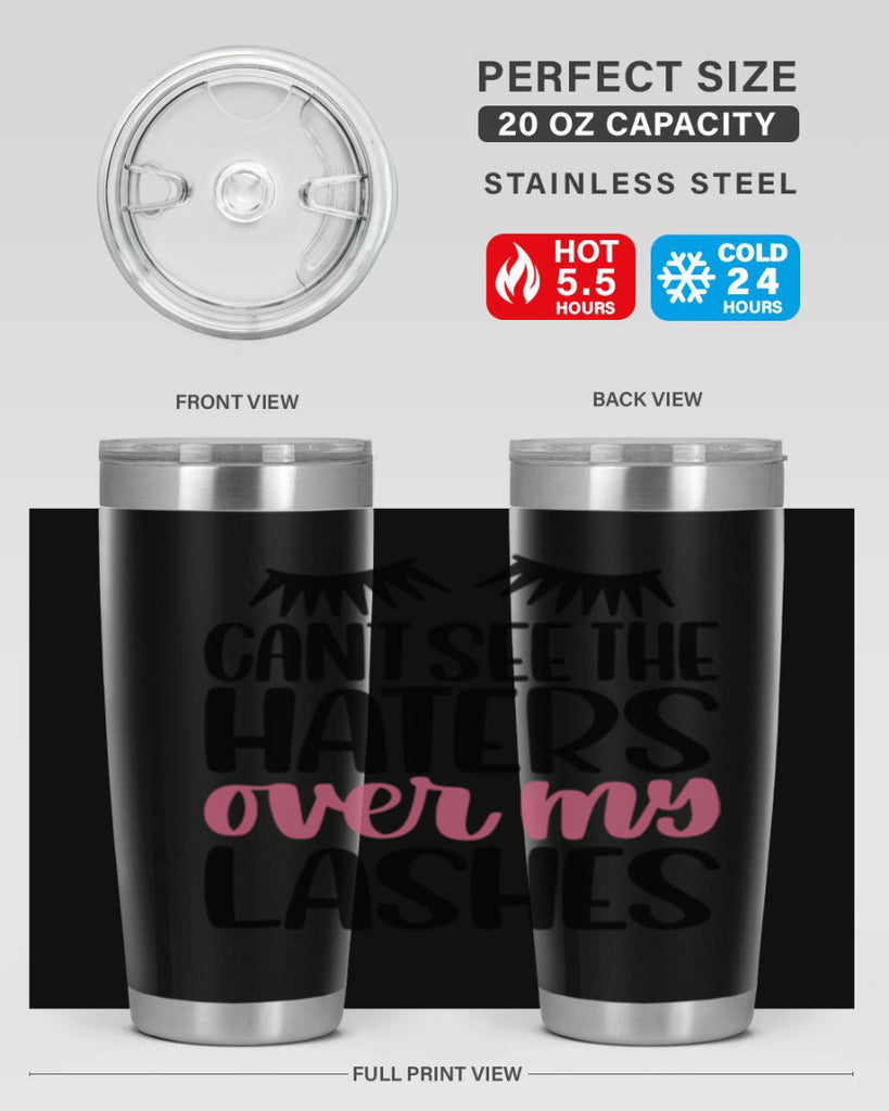 Can∩t See The Haters Over My Lashes Style 112#- make up- Tumbler