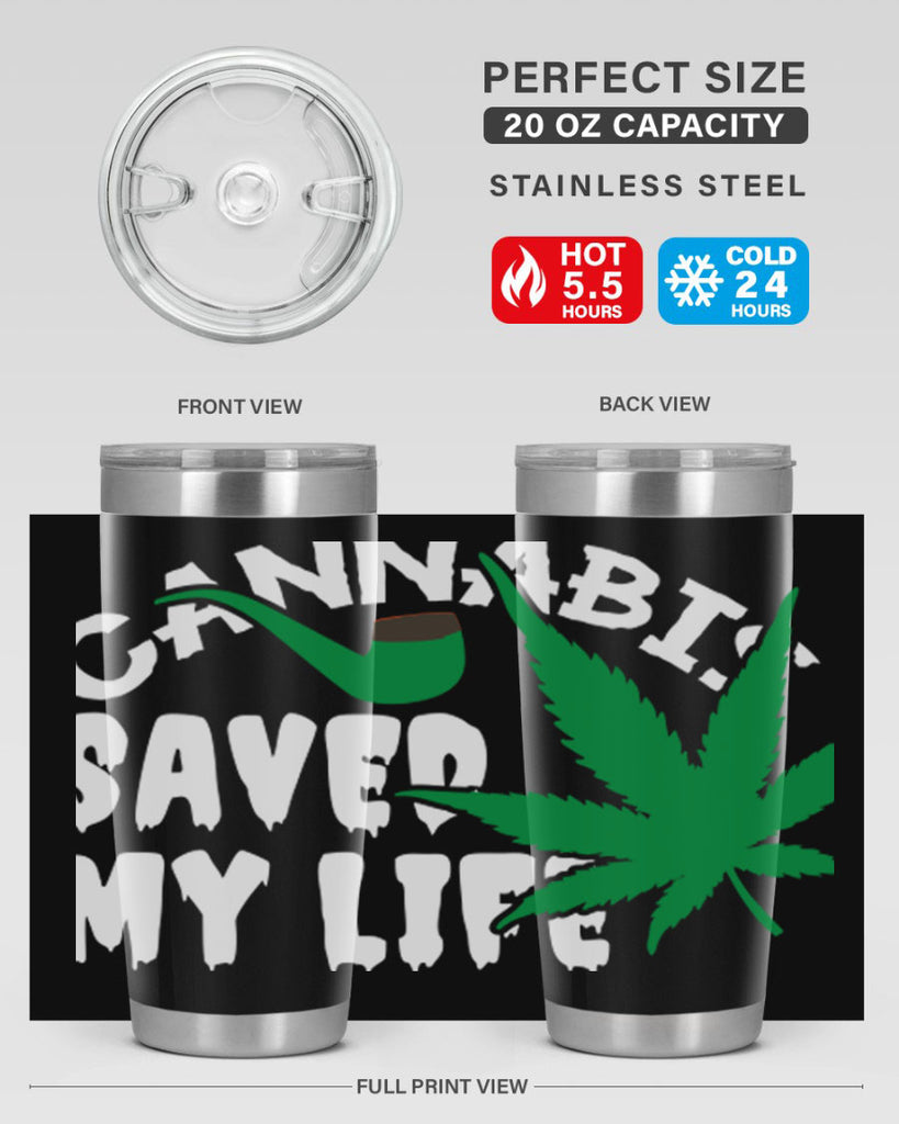 Cannabis saved my life 53#- marijuana- Tumbler