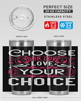 Choose your love Love your choice Style 4#- dog- Tumbler