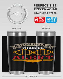 Corona Virus Be Alert Style 6#- corona virus- Tumbler