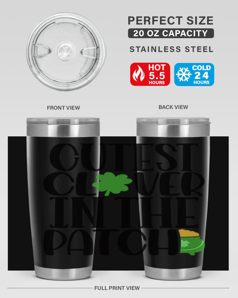 Cutest Clover In The Patch Style 102#- St Patricks Day- Tumbler