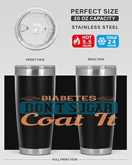 Diabetes Don’T Sugar Coat It Style 2#- diabetes- Tumbler