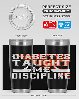 Diabetes taught me discipline Style 45#- diabetes- Tumbler