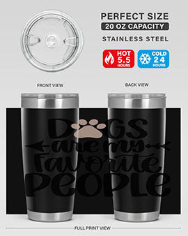 Dogs Are My Favorite People Style 22#- dog- Tumbler
