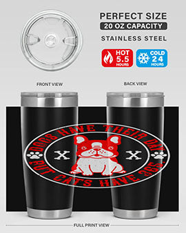 Dogs have their day but cats have Style 212#- dog- Tumbler