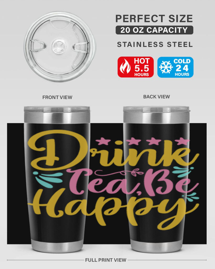 Drink tea be happy Style 67#- summer- Tumbler