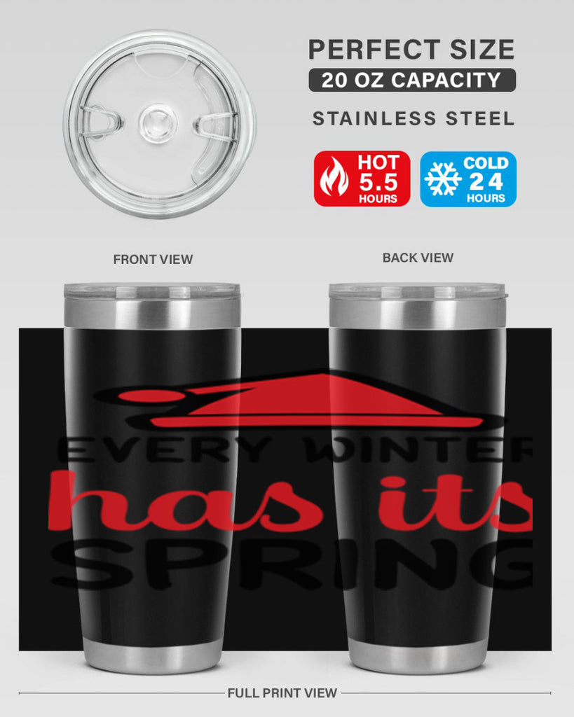 Every winter has its spring 101#- winter- Tumbler