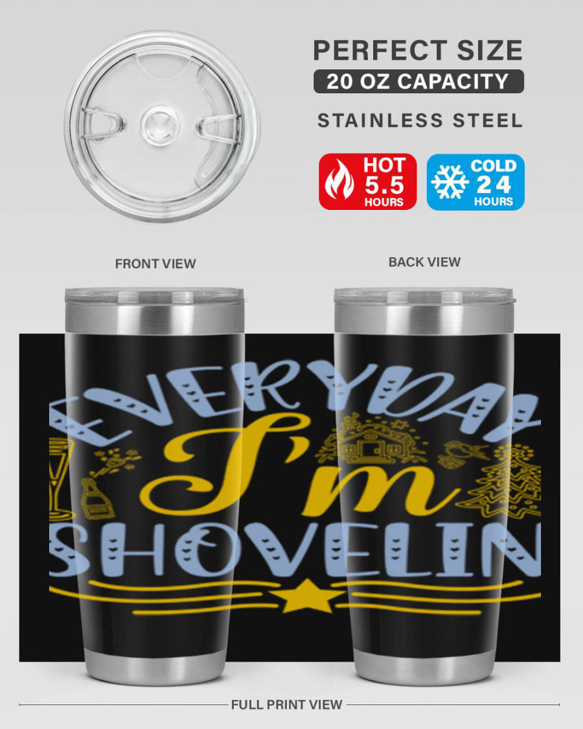 Everyday im shovelin102#- winter- Tumbler