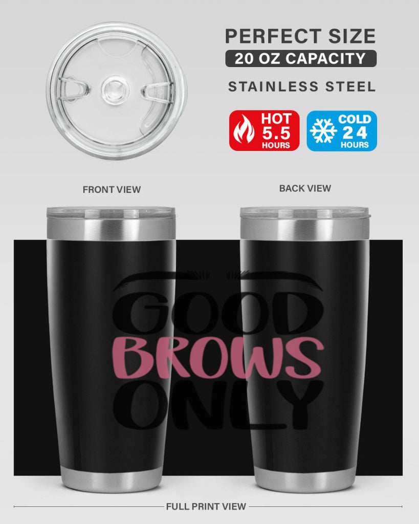 Good Brows Only Style 96#- make up- Tumbler