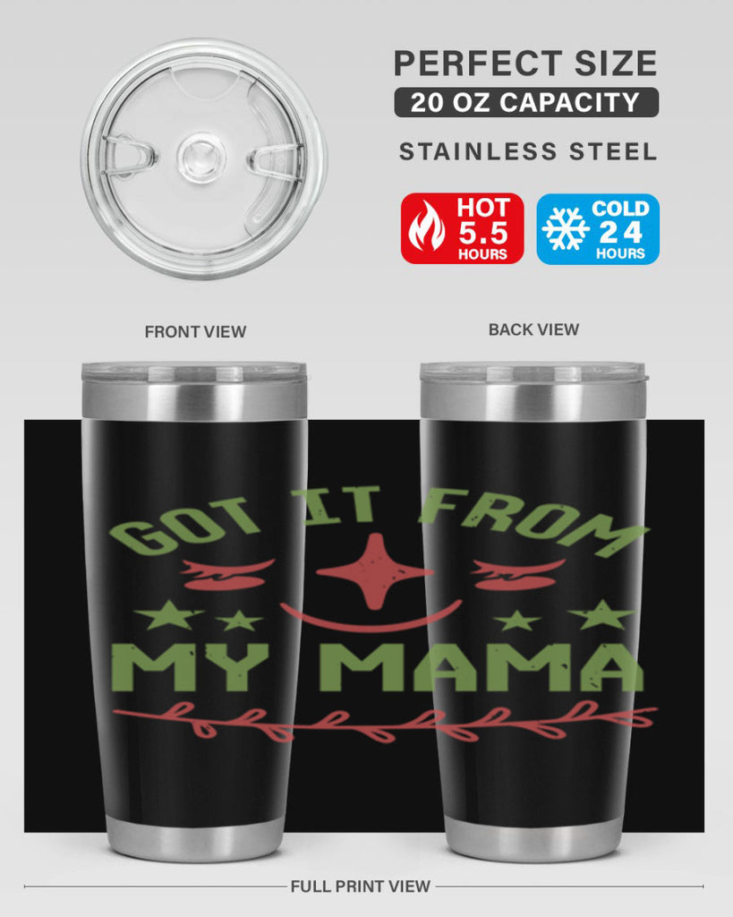 Got it from my mama Style 37#- baby shower- tumbler