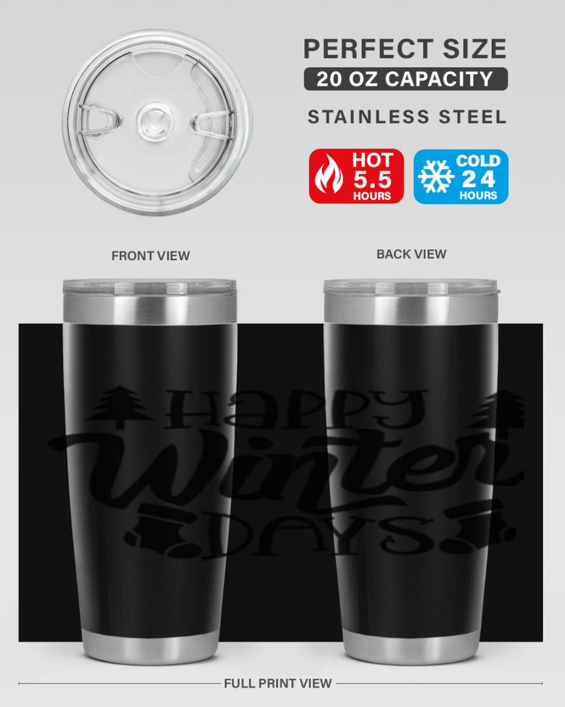 Happy Winter Days 122#- winter- Tumbler