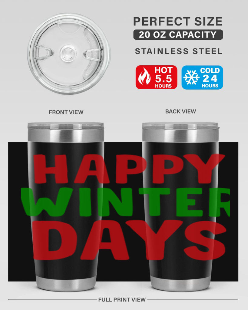 Happy Winter Days 127#- winter- Tumbler