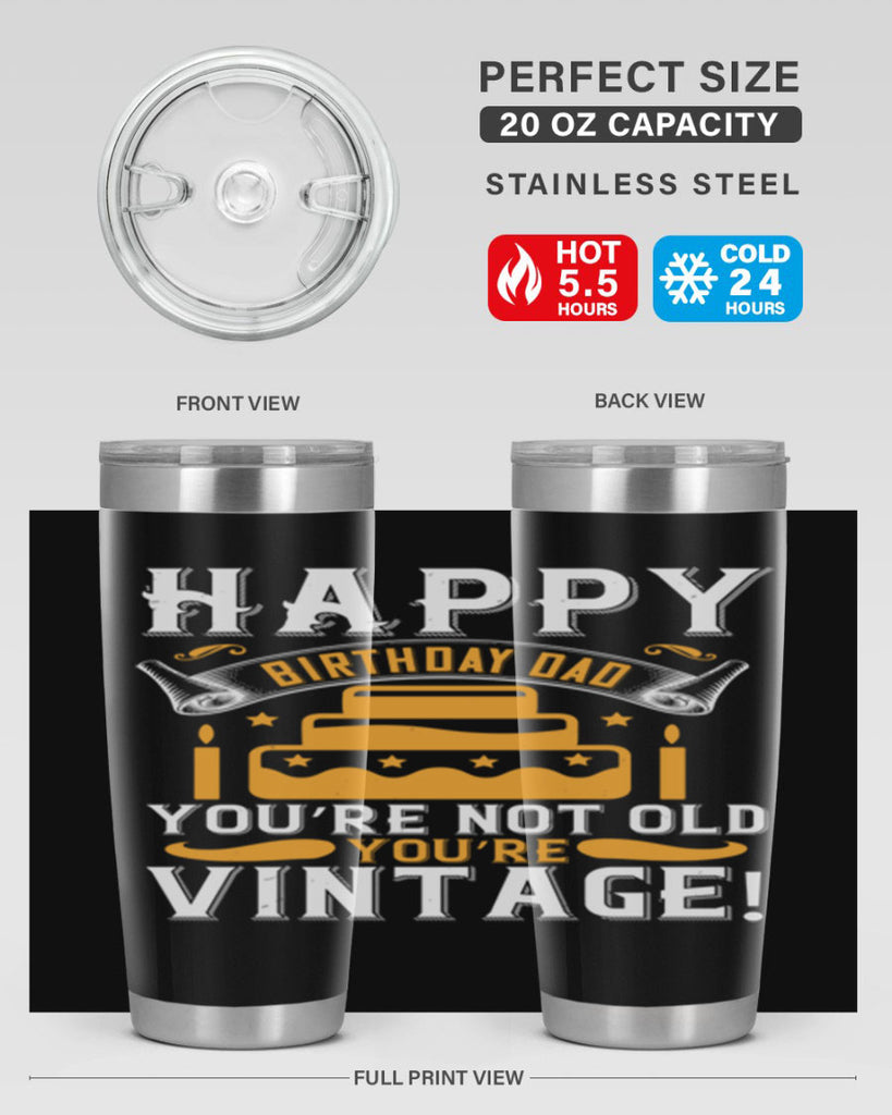 Happy birthday Dad You’re not old you’re vintage Style 78#- birthday- tumbler
