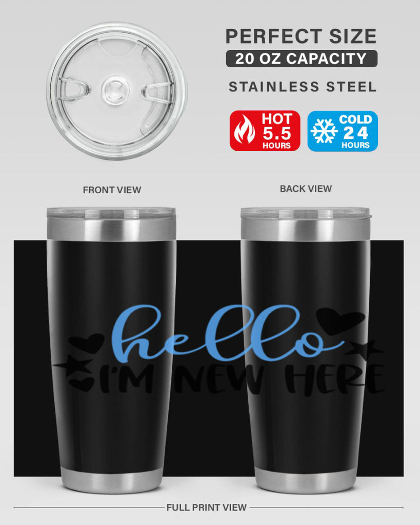 Hello Im New Here Style 93#- baby- tumbler
