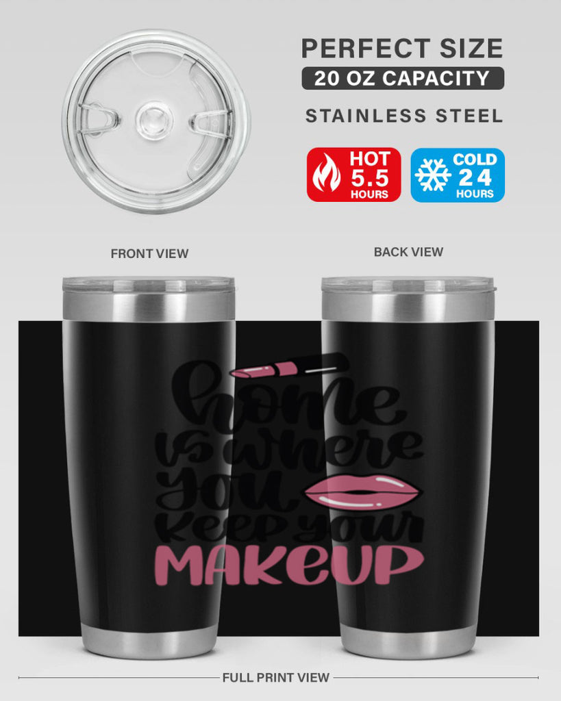 Home Is Where You Keep Your Makeup Style 87#- make up- Tumbler