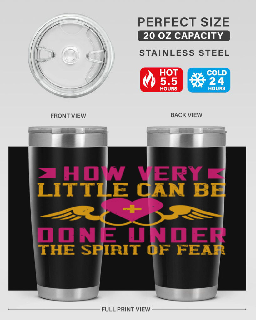 How very little can be done under the spirit of fear Style 320#- nurse- tumbler