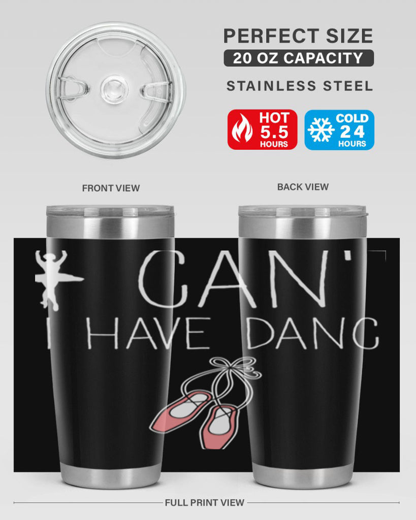 I Cant I Have Dance Ballet 45#- ballet- Tumbler