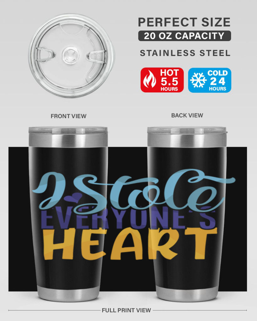 I Stole Everyones Heart Style 247#- baby- tumbler