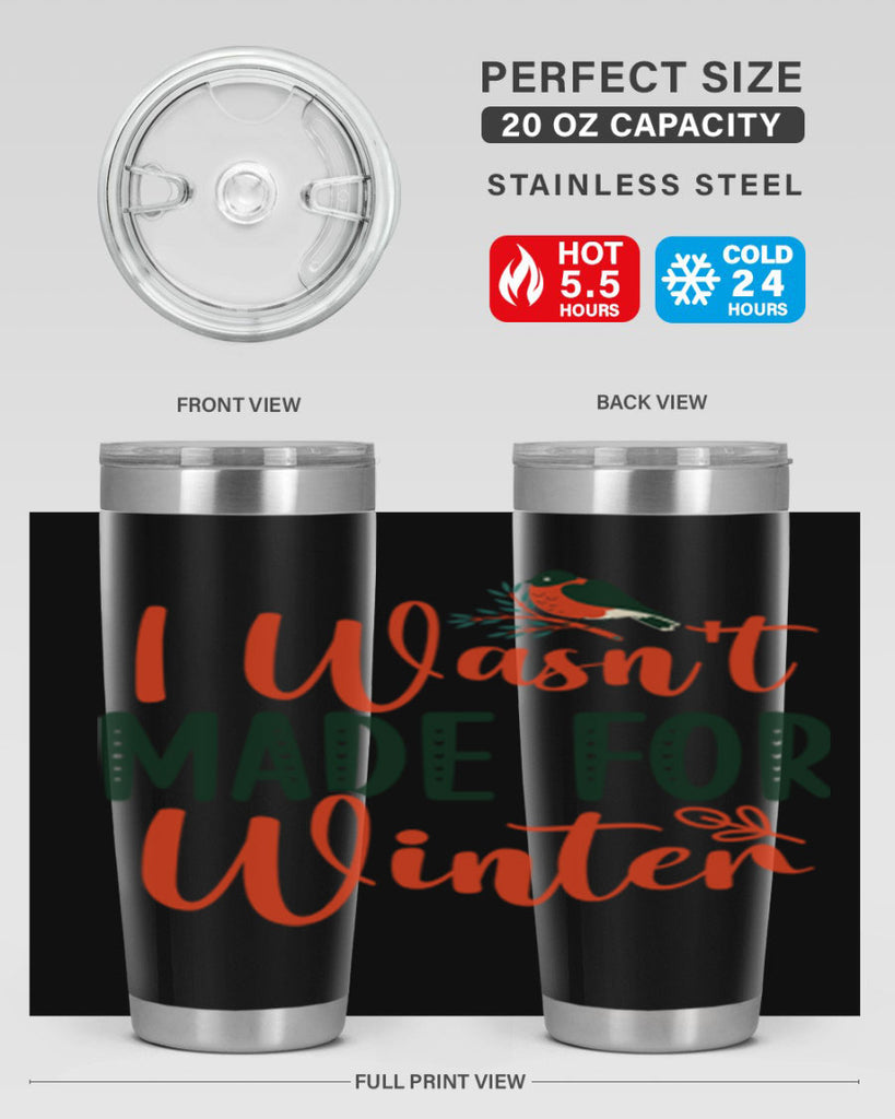I Wasnt Made For Winter 235#- winter- Tumbler