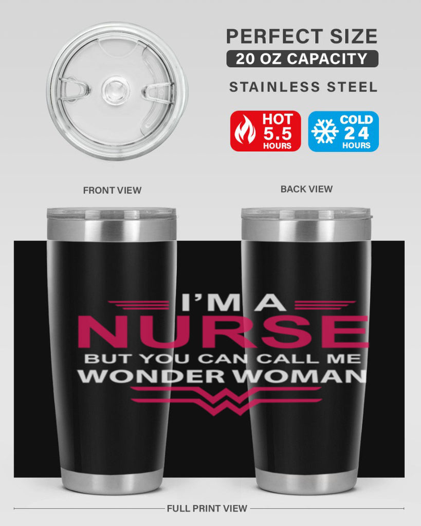 I am nurse but you can call me wonder woman Style 327#- nurse- tumbler