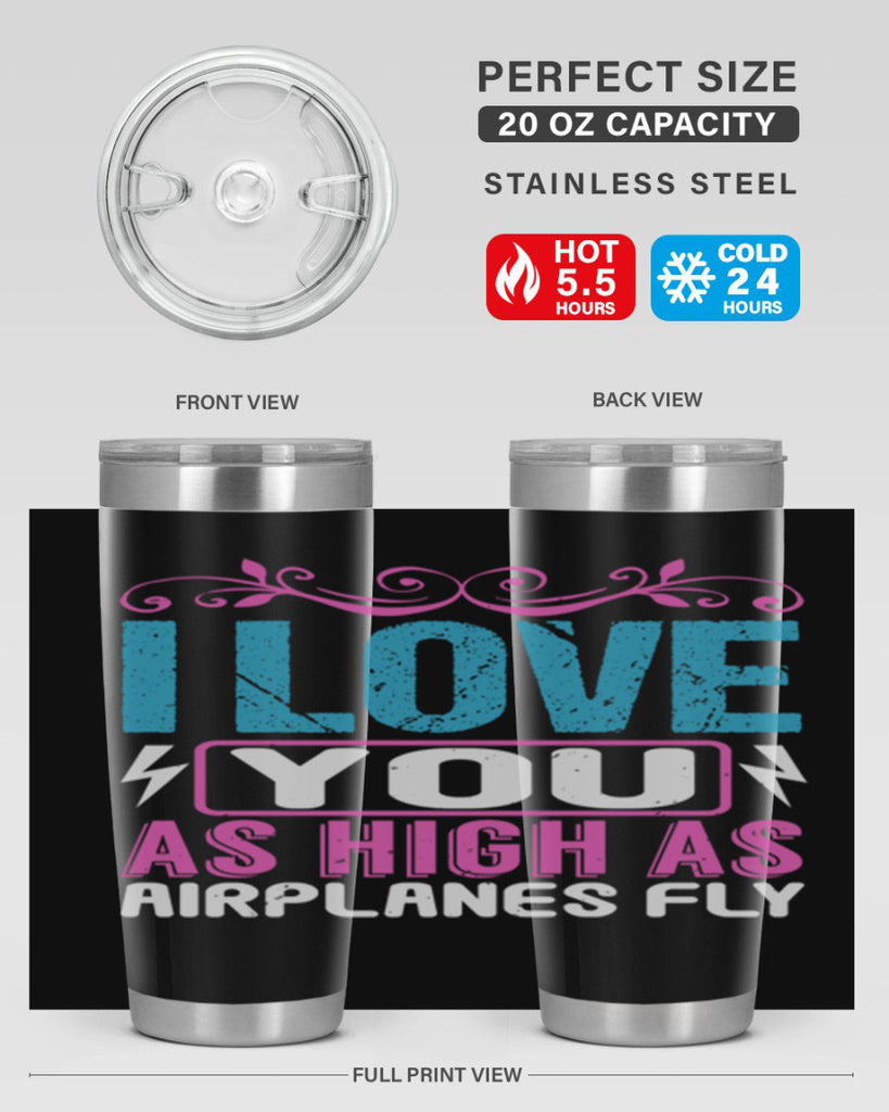 I love you as High as Airplanes Fly Style 229#- baby- tumbler