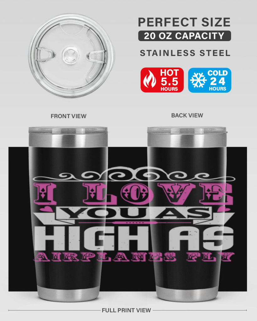 I love you as high as airplanes fly Style 240#- baby- tumbler