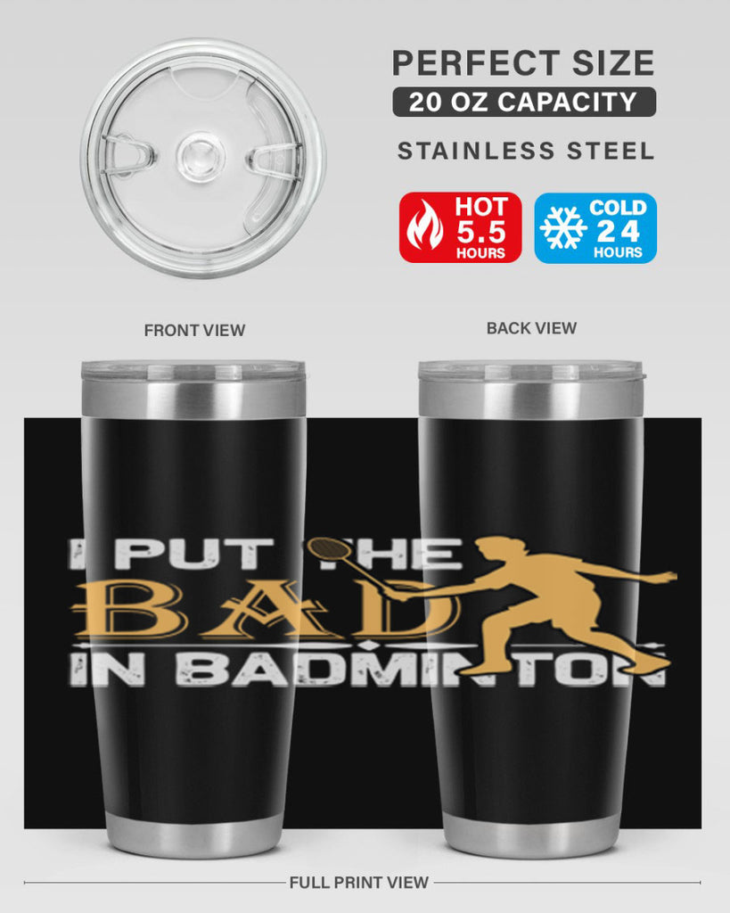 I put 1096#- badminton- Tumbler