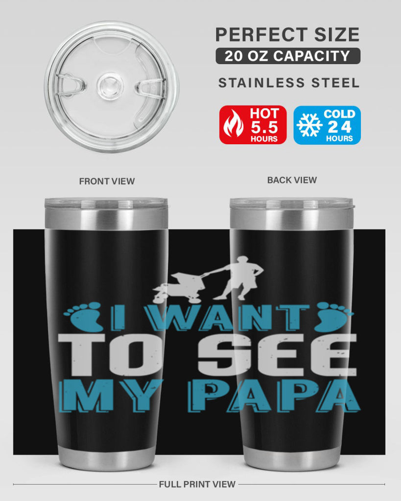 I want to see my papa Style 207#- baby- tumbler