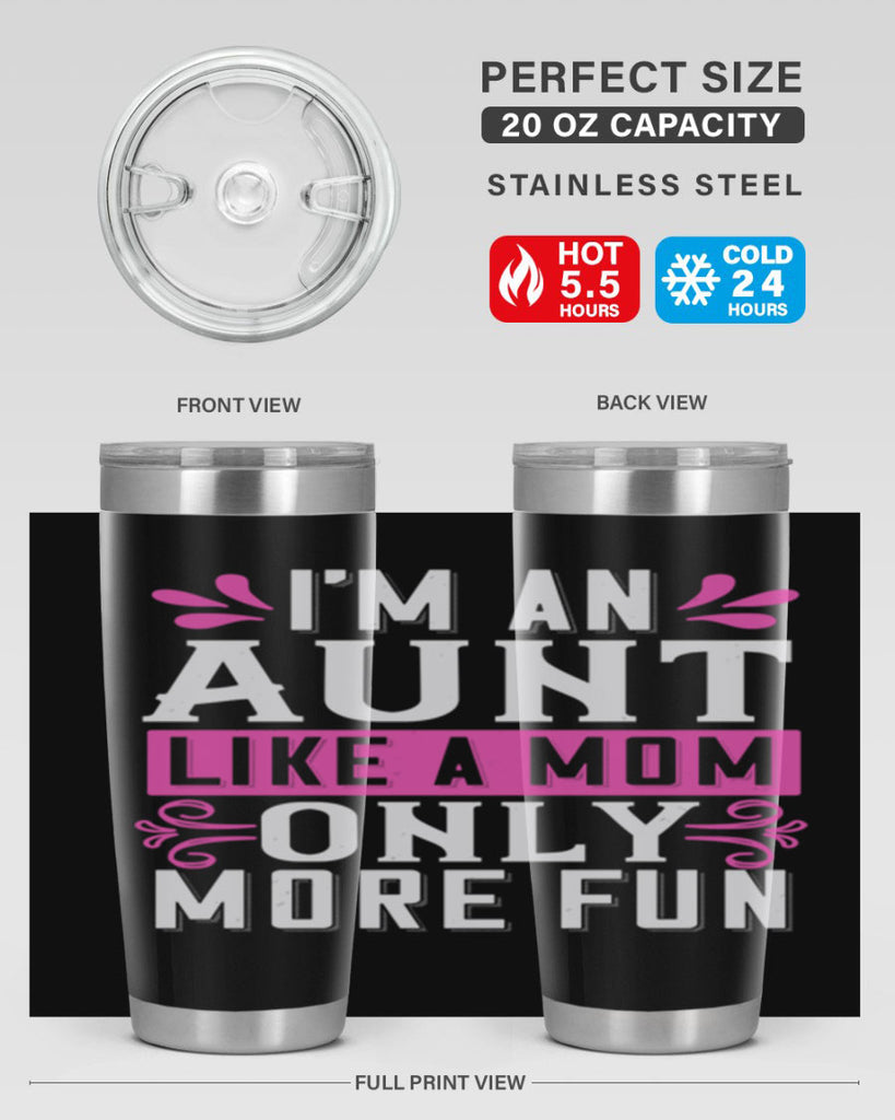 I’m an Aunt like a mom only more fun Style 42#- aunt- Tumbler
