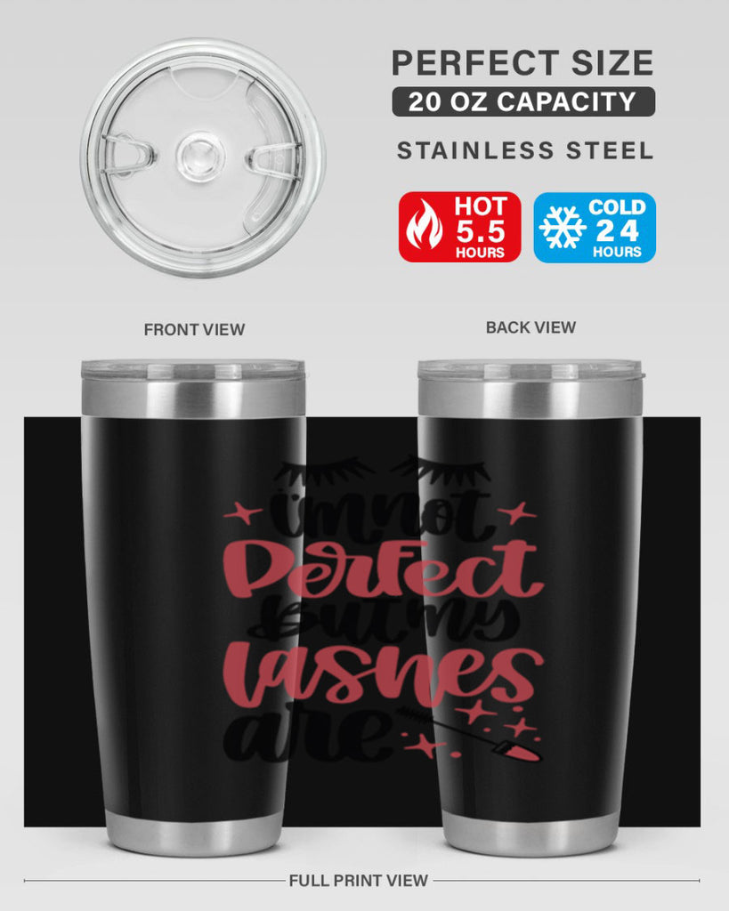 I∩m Not Perfect But My Lashes Are Style 78#- make up- Tumbler