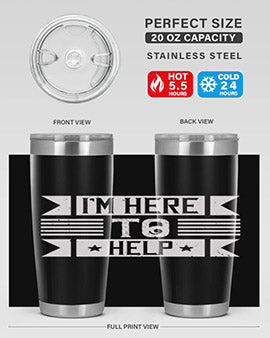 Im Here to Help Style 46#- volunteer- Tumbler