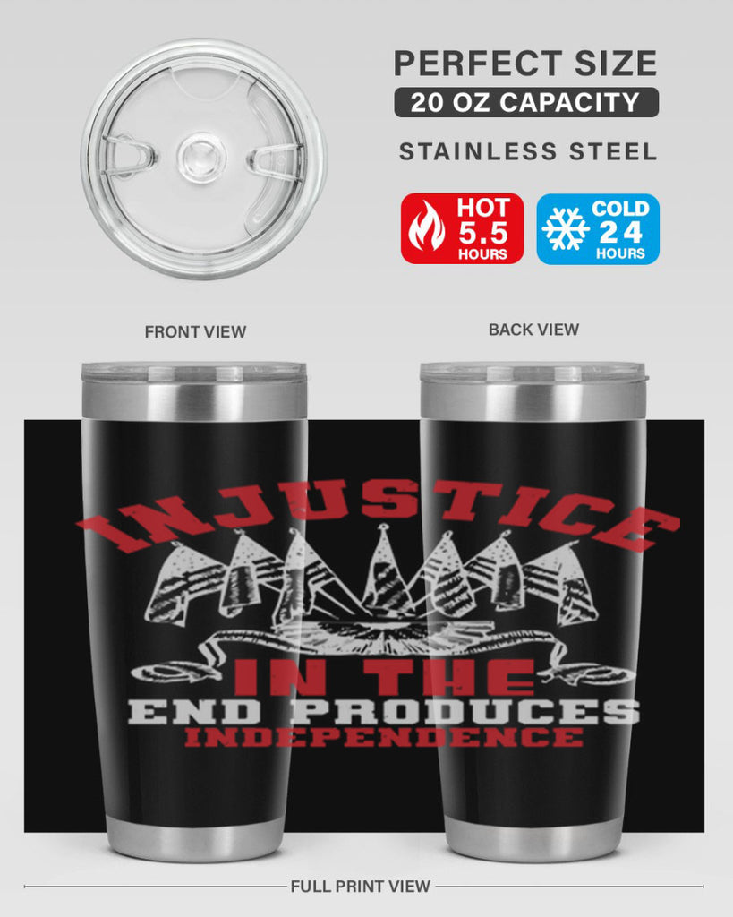 Injustice in the end produces Style 32#- Fourt Of July- Tumbler