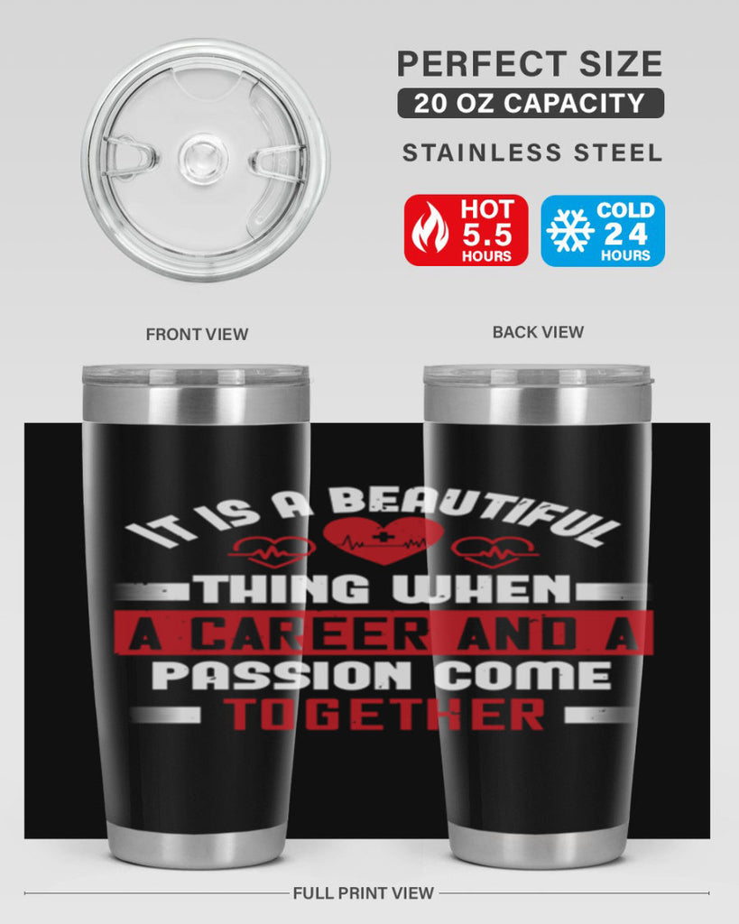 It is a beautiful thing when a career and a passion come together Style 307#- nurse- tumbler
