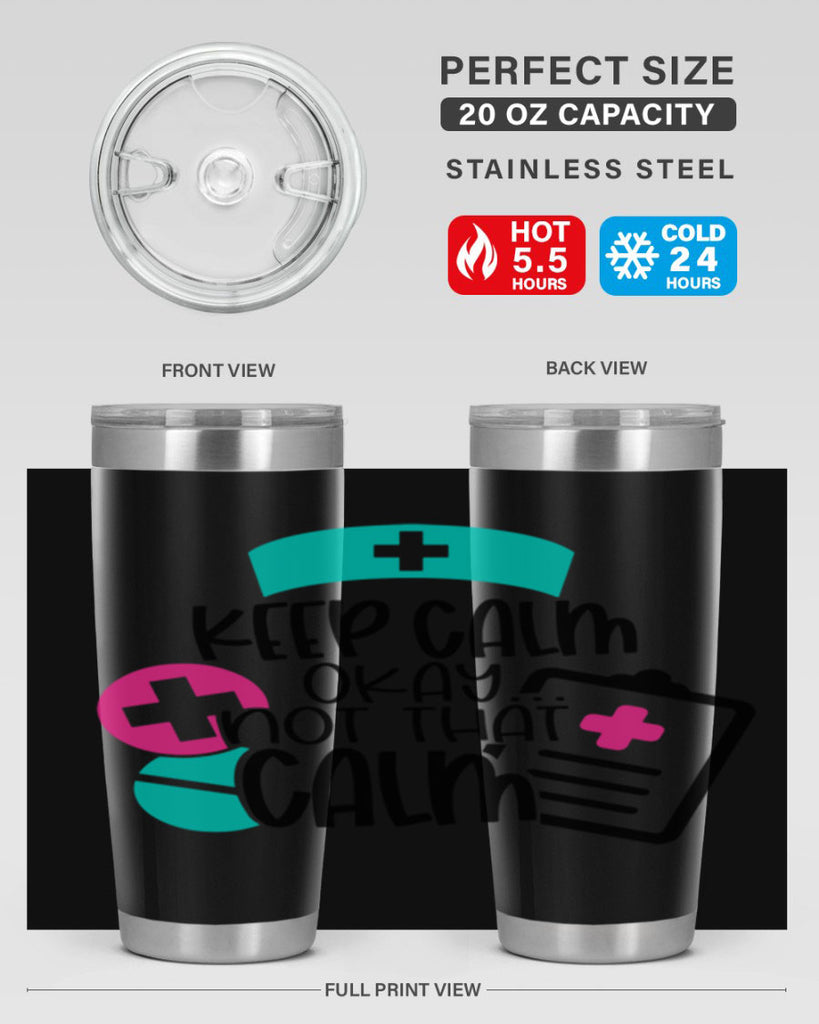 Keep Calm Okay Not That Calm Style Style 144#- nurse- tumbler