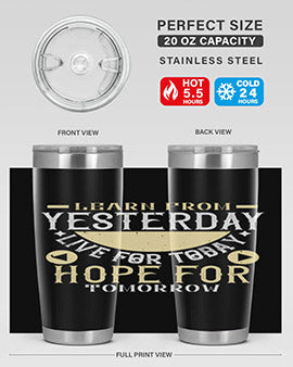 Learn from Yesterday Live for Today Hope for Tomorrow Style 22#- diabetes- Tumbler