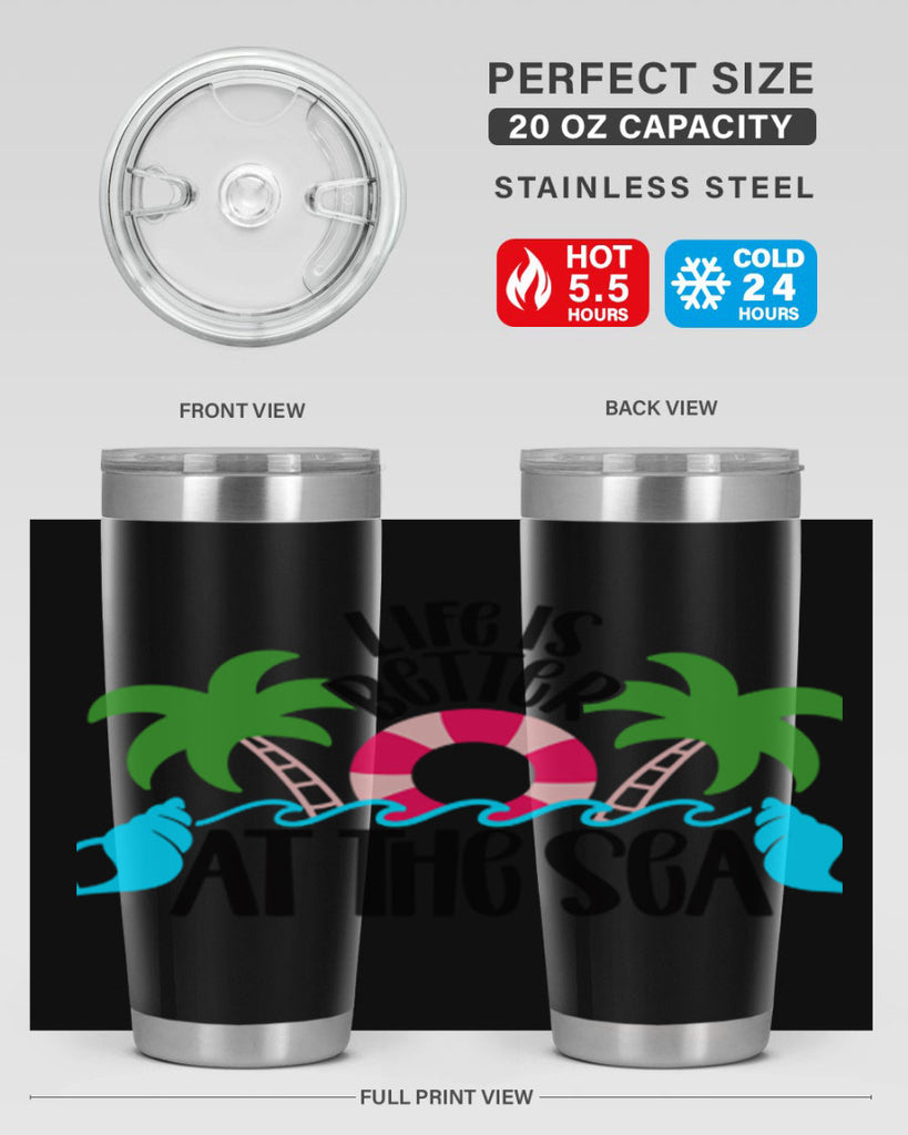 Life Is Better At The Sea Style 32#- summer- Tumbler