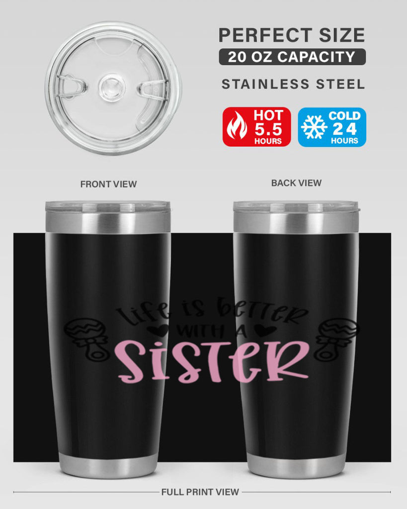 Life Is Better With A Sister Style 71#- baby- tumbler