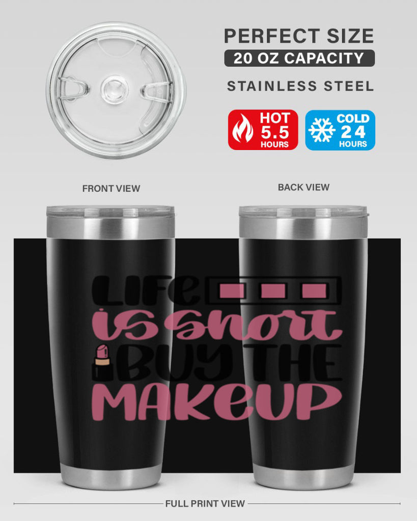 Life Is Short Buy Makeup Style 61#- make up- Tumbler