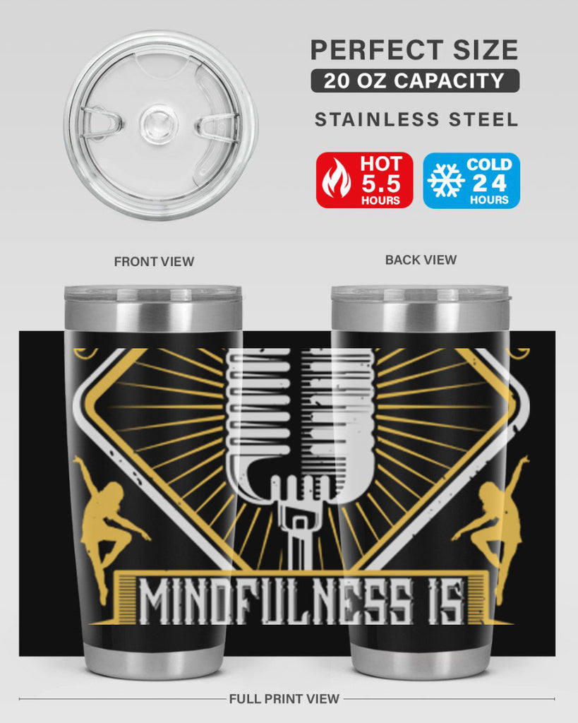 Life is a dance Mindfulness is witnessing that dance 24#- dance- Tumbler