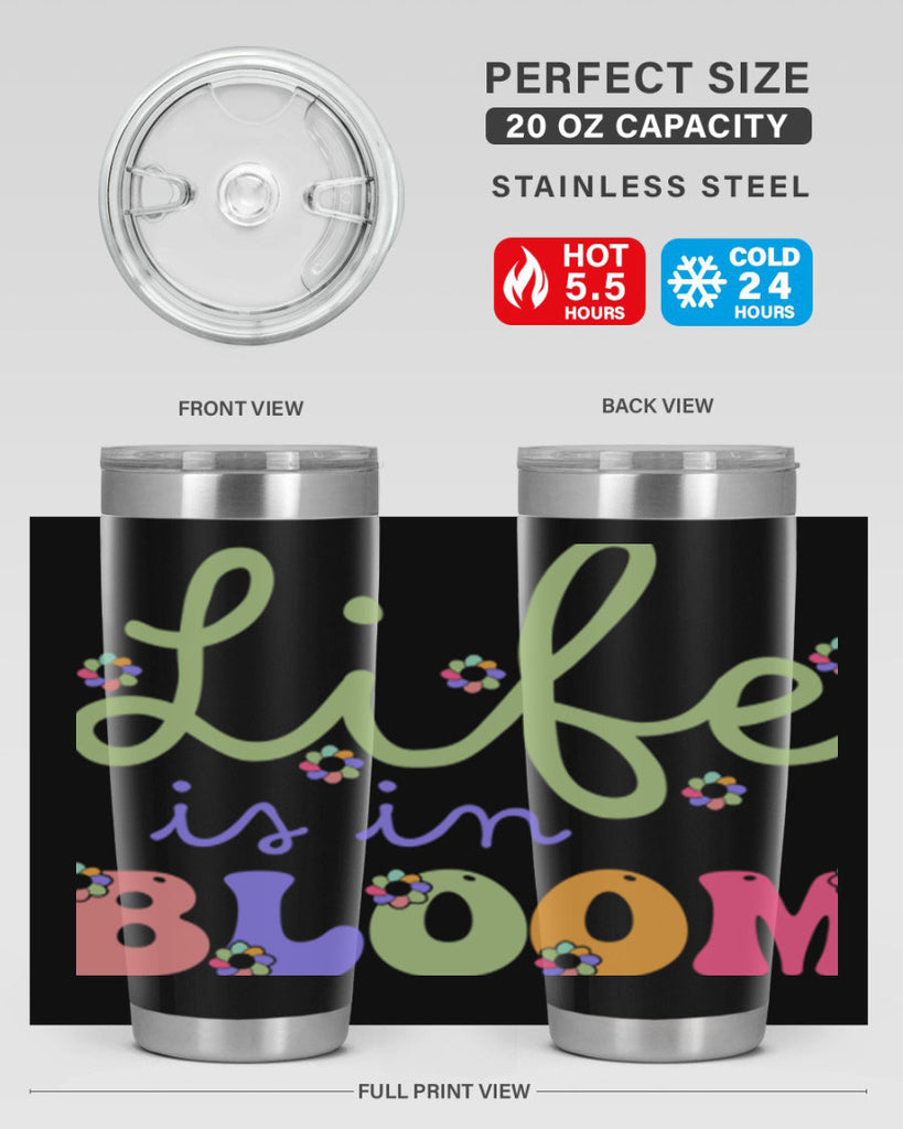 Life is in bloom 298#- spring- Tumbler