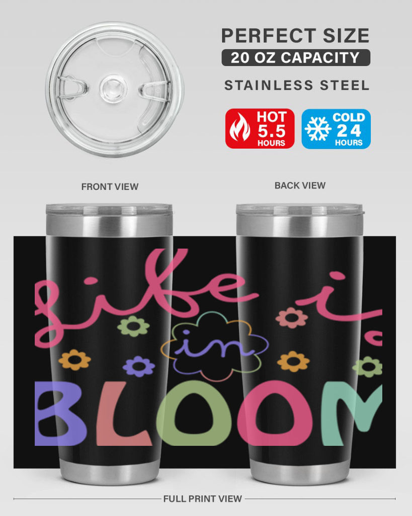 Life is in bloom299#- spring- Tumbler