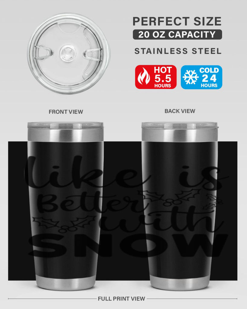 Like Is Better With Snow 303#- winter- Tumbler