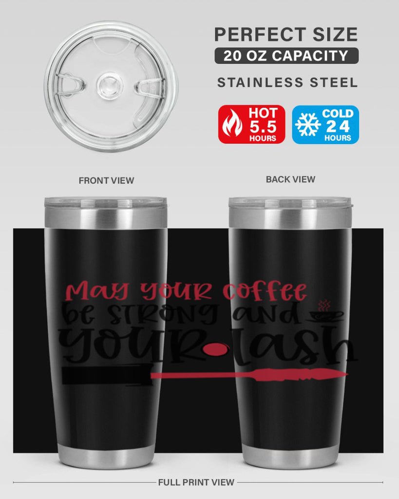 May your coffee be strong and your lash design Style 222#- make up- Tumbler