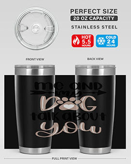 Me And Dog Talk Style 15#- dog- Tumbler
