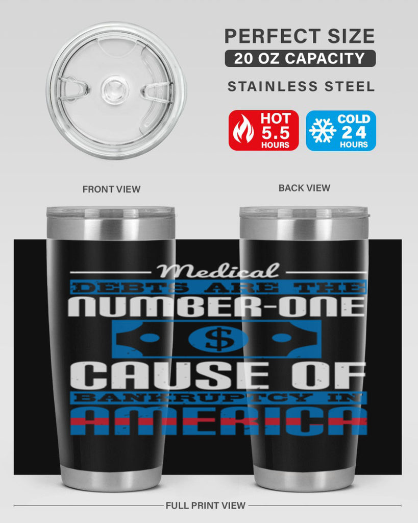 Medical debts are the numberone cause of bankruptcy in America Style 35#- medical- tumbler