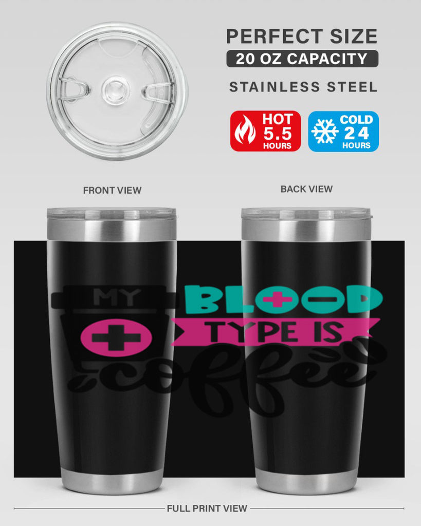 My Blood Type Is Coffee Style Style 130#- nurse- tumbler