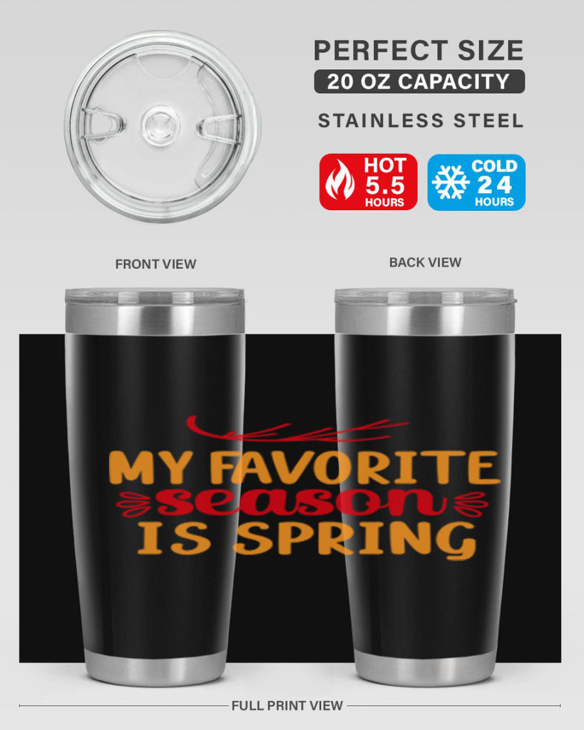 My favorite season is spring 342#- spring- Tumbler