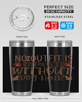 No Outfit Is Complete Without Dog Hair Style 67#- dog- Tumbler