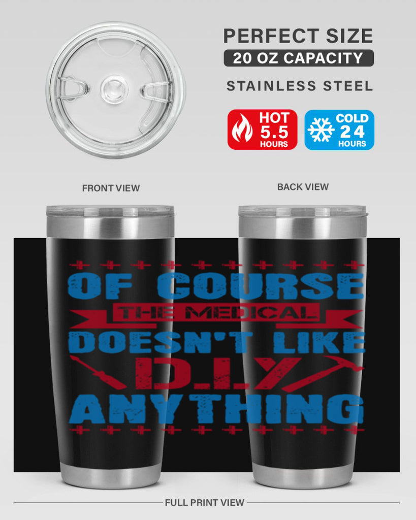 Of course the medical profession doesnt like DIY anything Style 30#- medical- tumbler