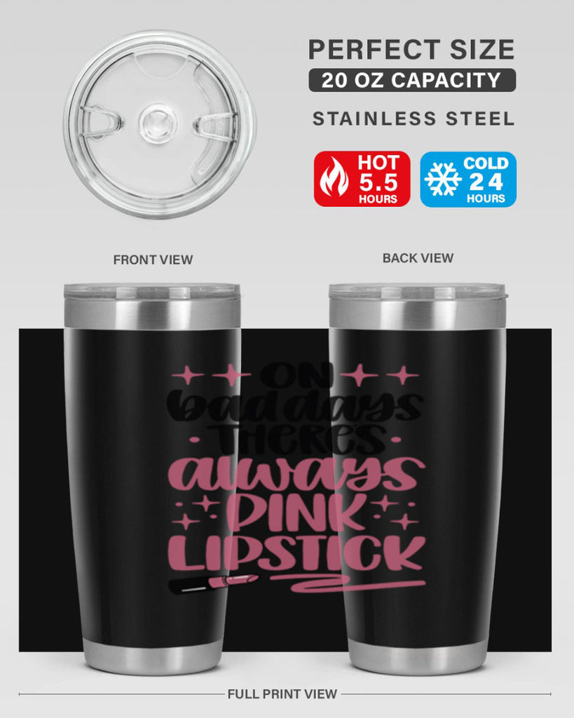 On Bad Days There∩s Always Pink Lipstick Style 33#- make up- Tumbler